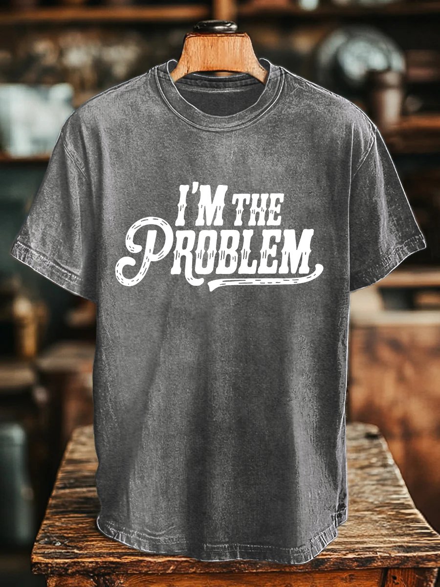  I'm The Problem Print T-shirt