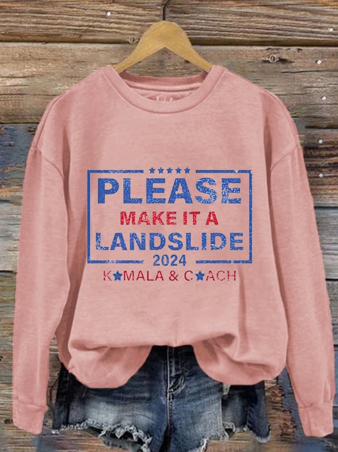 Women's Please Make It A Landslide Casual Sweatshirt