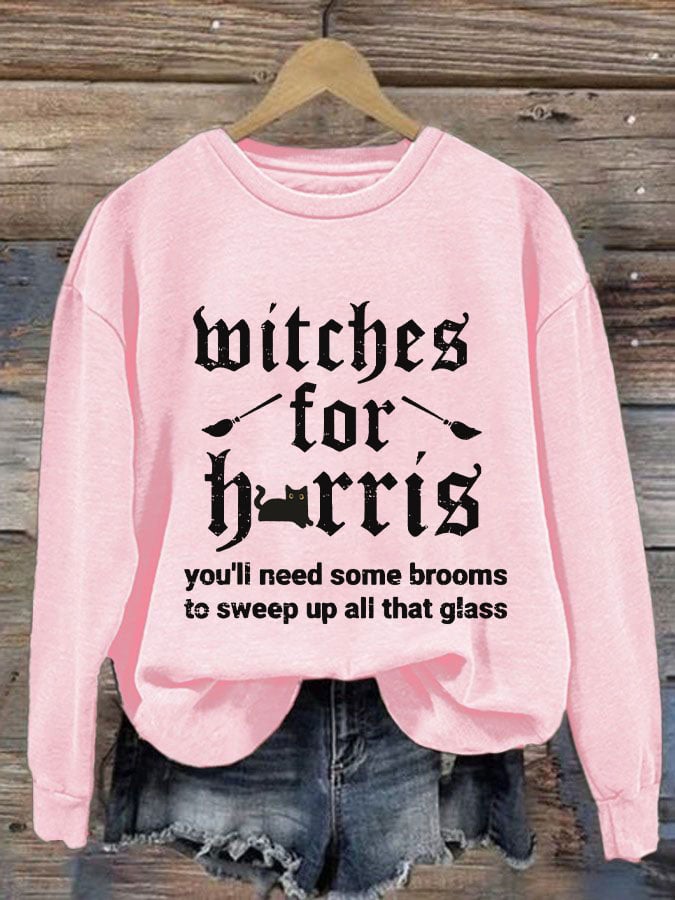 Women's You'll need some brooms to sweep up all that glass Sweatshirt