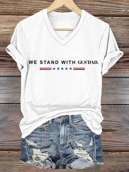 Women's We Stand With Gus's Dad Print T-Shirt