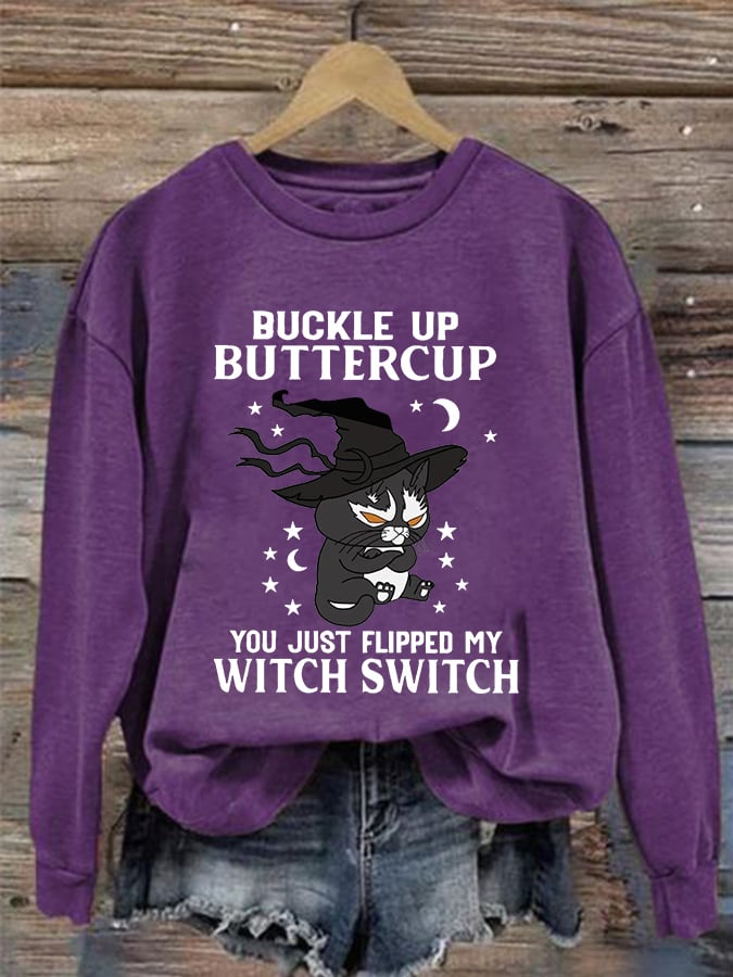 Women's Funny Halloween Black Cat Buckle Up Buttercup You Just Flipped My Witch Switch Sweatshirt