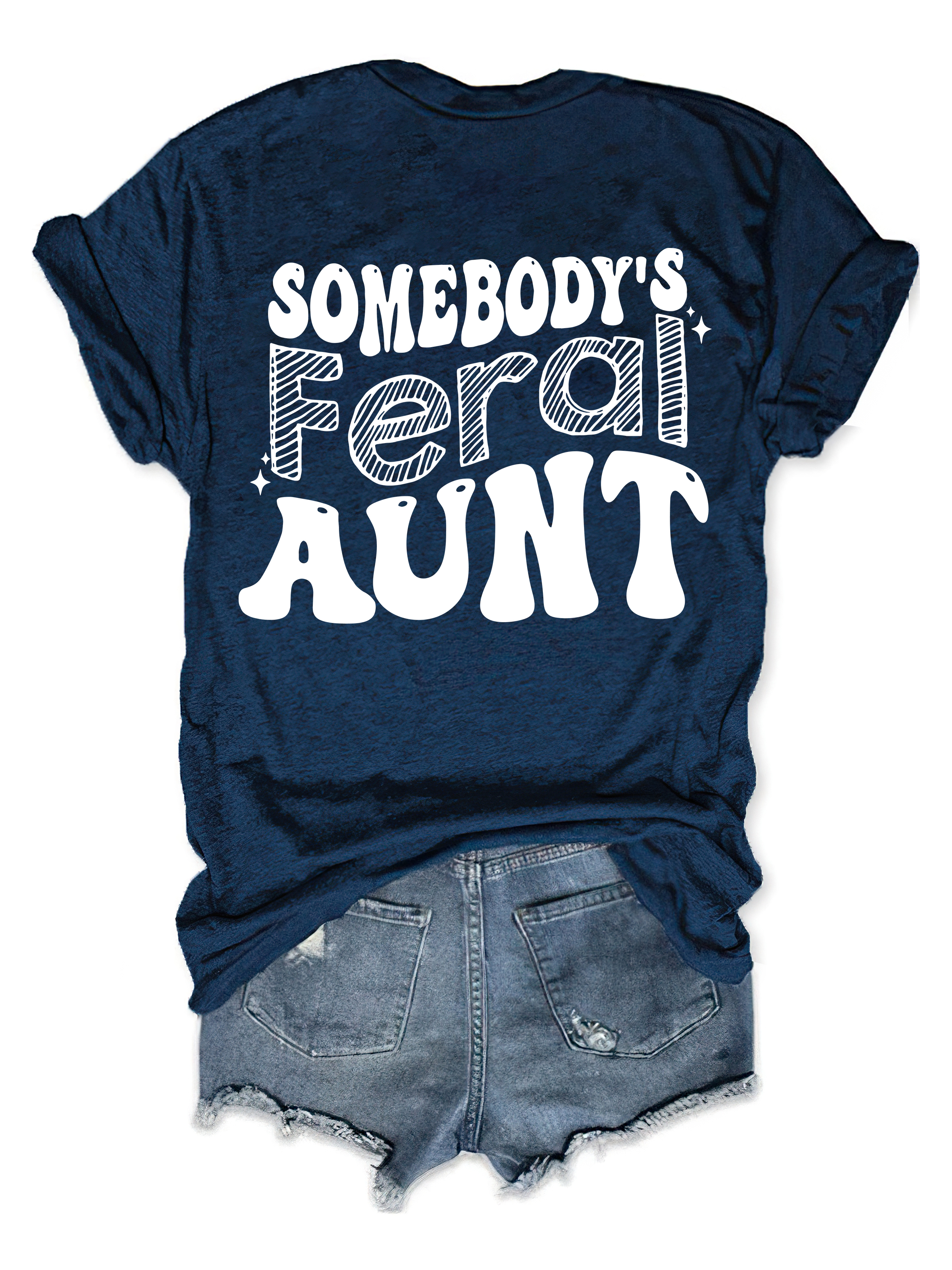 Somebody’s Feral Aunt T-shirt