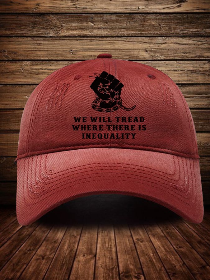WE WILL TREAD Where There Is Inequality Hat