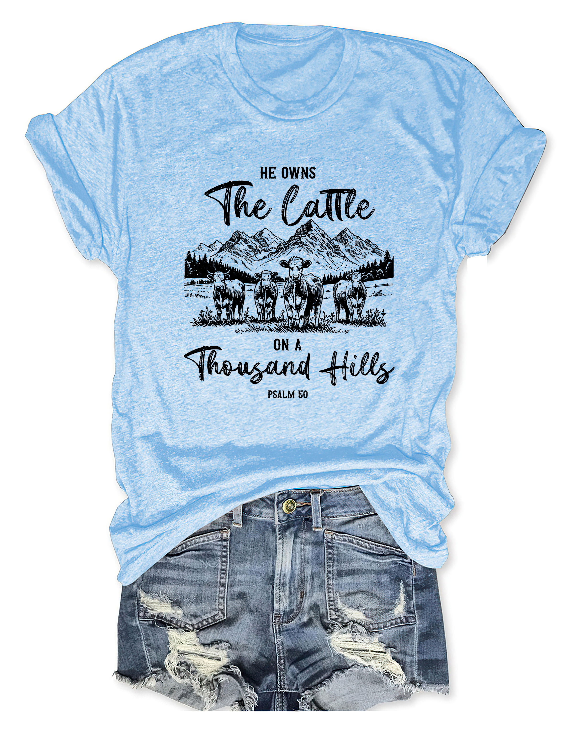 He Owns The Cattle On A Thousand Hills T-Shirt