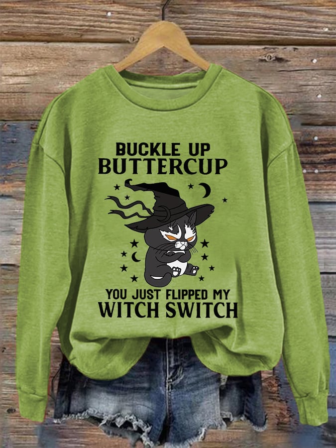 Women's Funny Halloween Black Cat Buckle Up Buttercup You Just Flipped My Witch Switch Sweatshirt