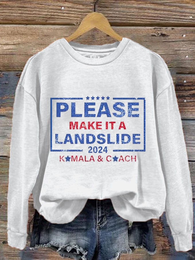 Women's Please Make It A Landslide Casual Sweatshirt