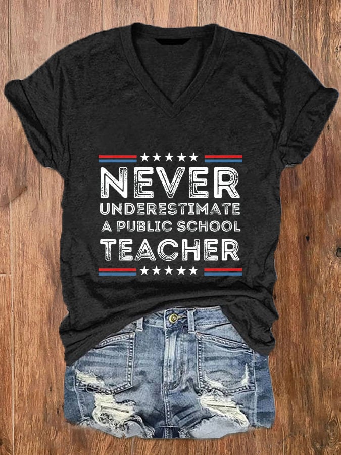 Women's Never-Underestimate-A-Public-School-Teacher Print V-Neck T-Shirt