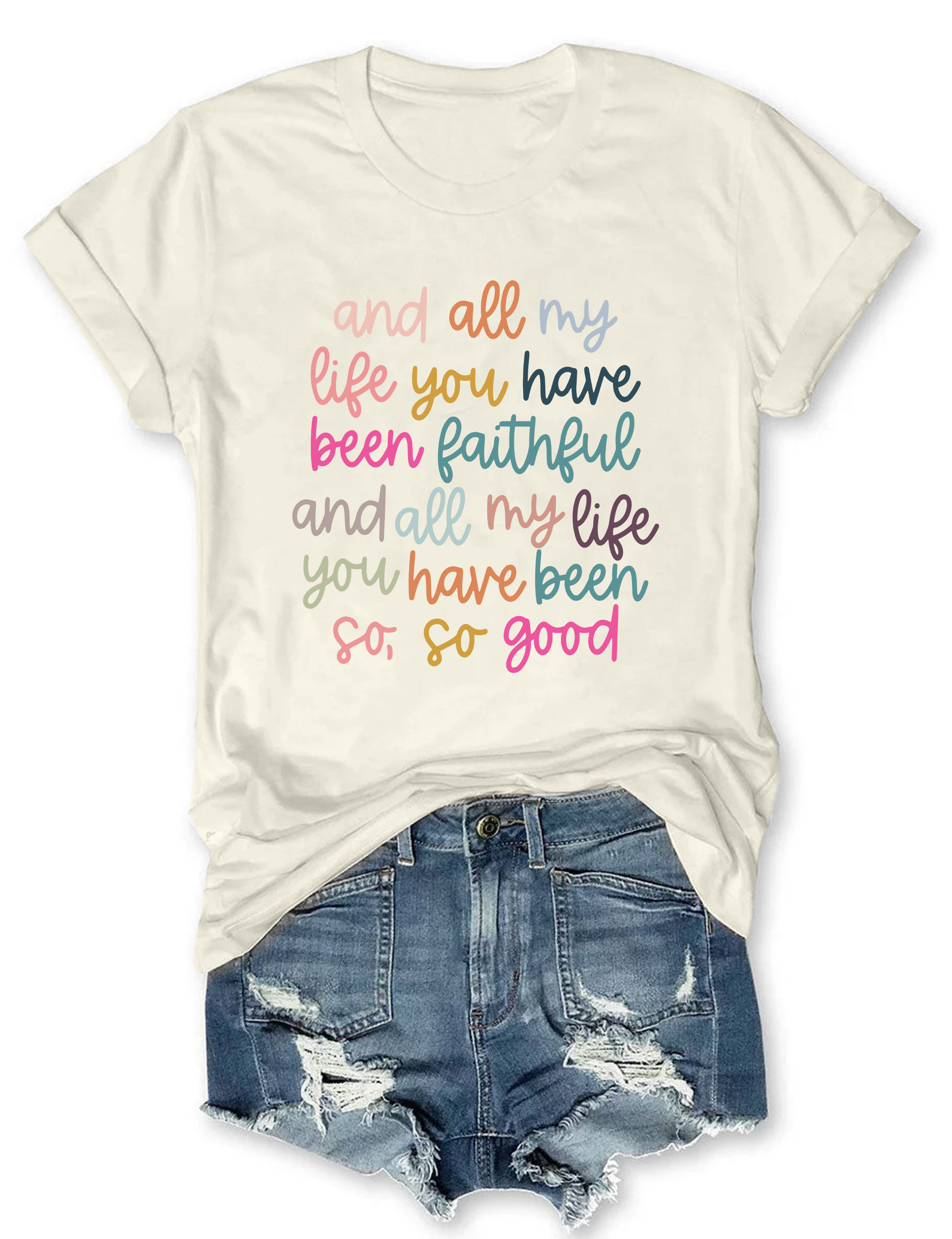 And All My Life You Have Been Faithful T-Shirt