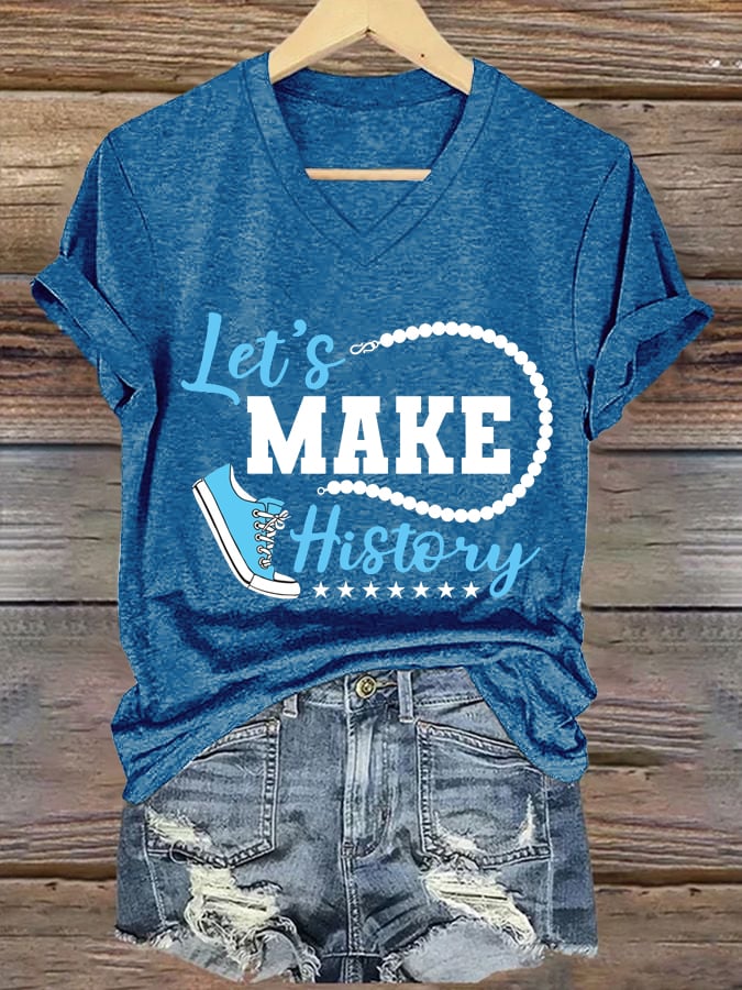 Women's Lets Make History Print V-Neck T-Shirt