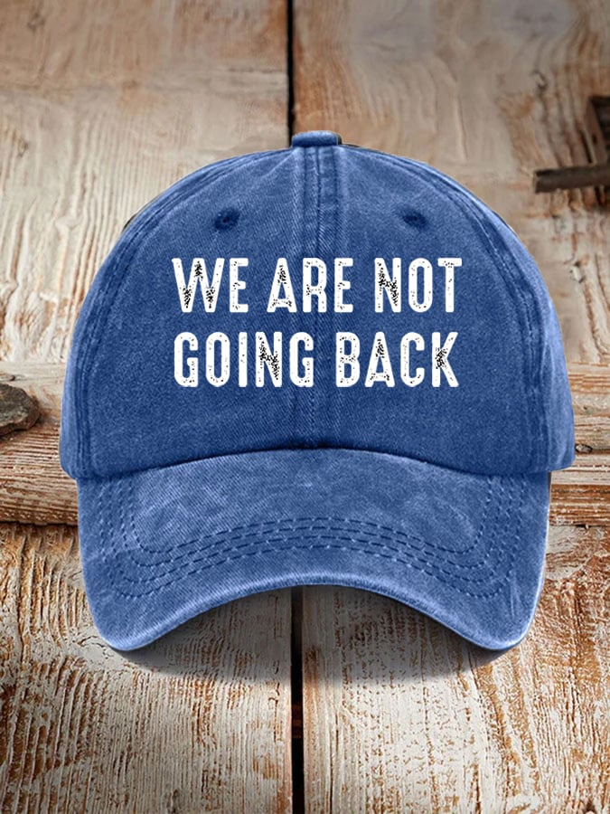Unisex We're Not Going Back Hat