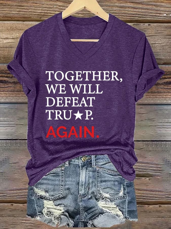 Women's Together, We Will Defeat ... Again Print V-Neck T-Shirt