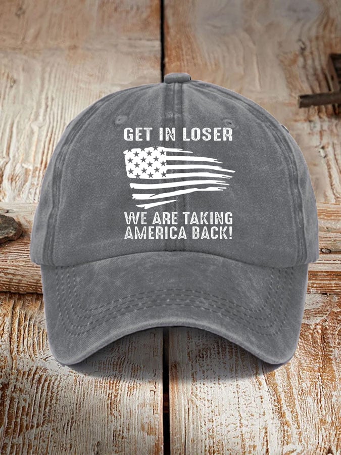 Unisex Get In Loser We're Taking America Back Vote MAGA American Flag Hat