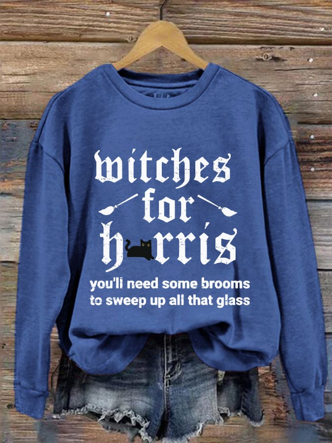 Women's You'll need some brooms to sweep up all that glass Sweatshirt