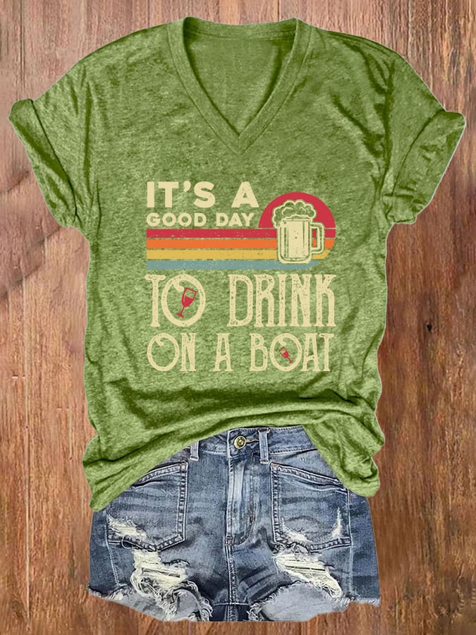 V-neck Retro It's A Good Day To Drink On A Boat Print T-Shirt