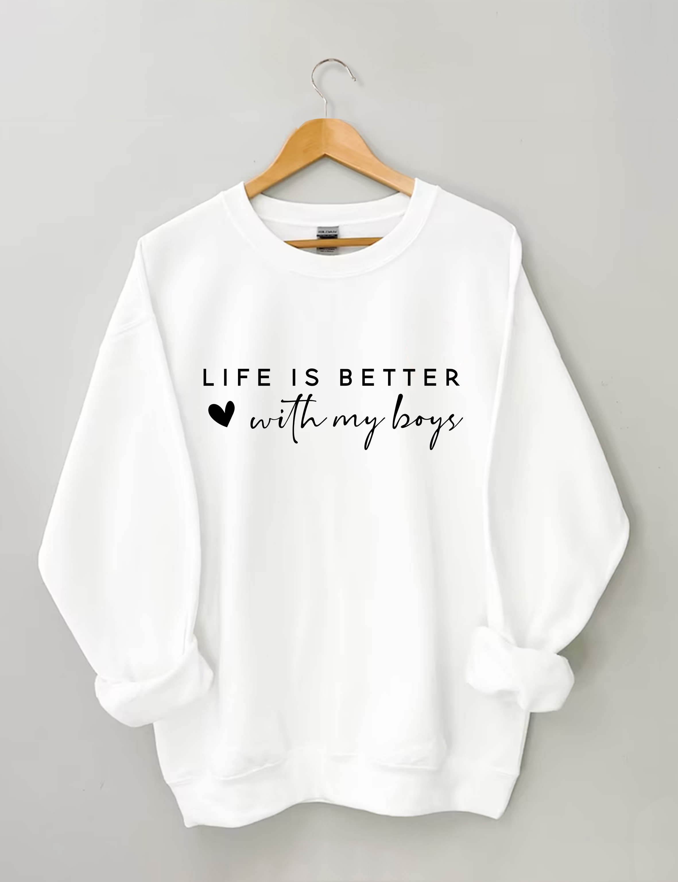 Life is Better With My Boys Sweatshirt