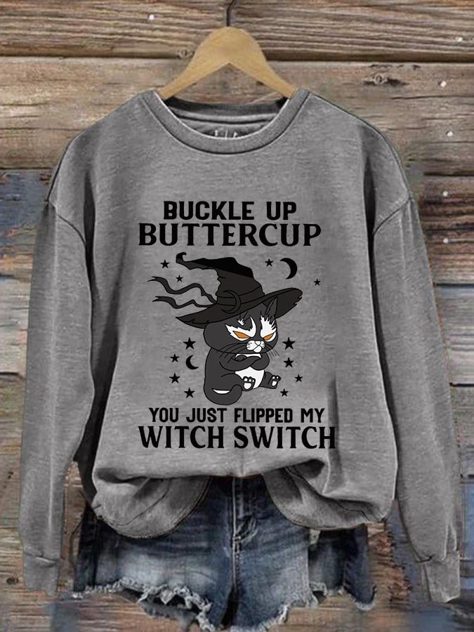 Women's Funny Halloween Black Cat Buckle Up Buttercup You Just Flipped My Witch Switch Sweatshirt