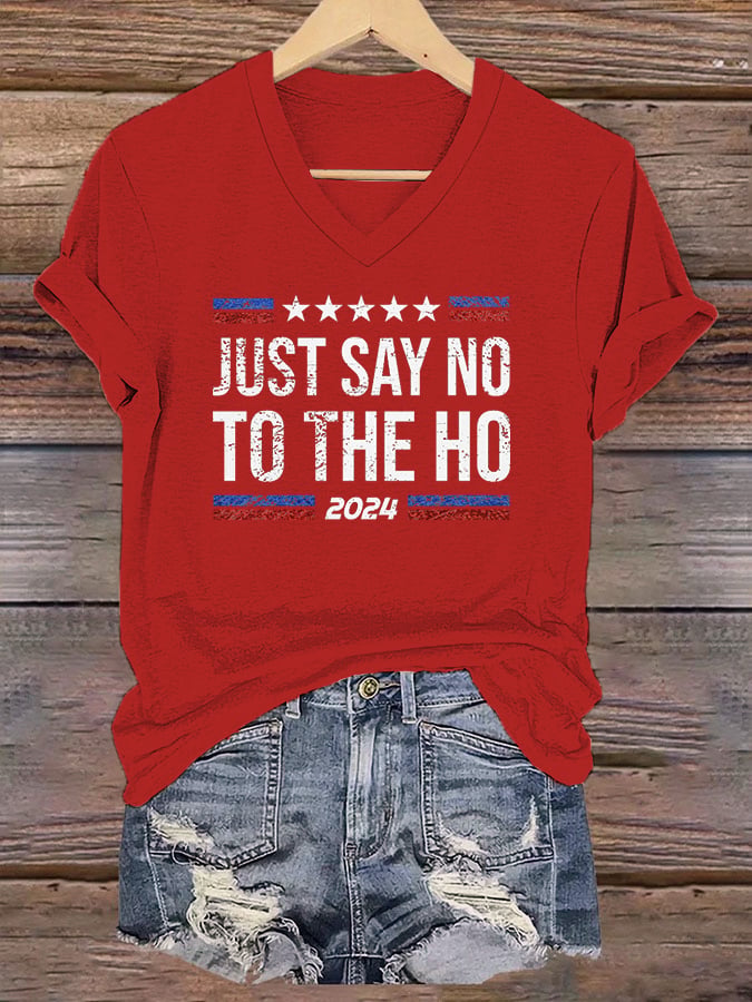 Women's Just Say No To The Ho Printed Casual V Neck T-Shirt
