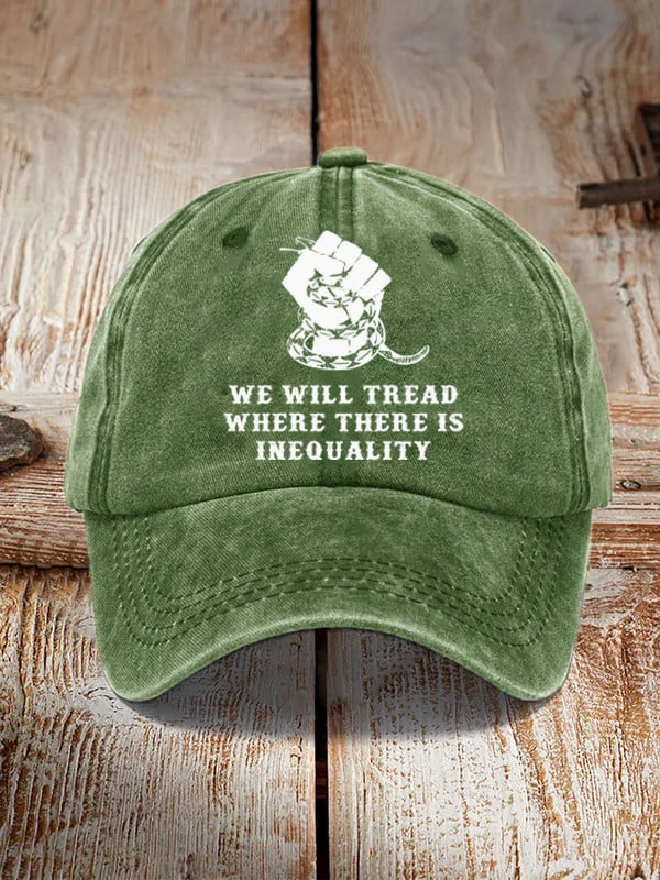 WE WILL TREAD Where There Is Inequality Hat