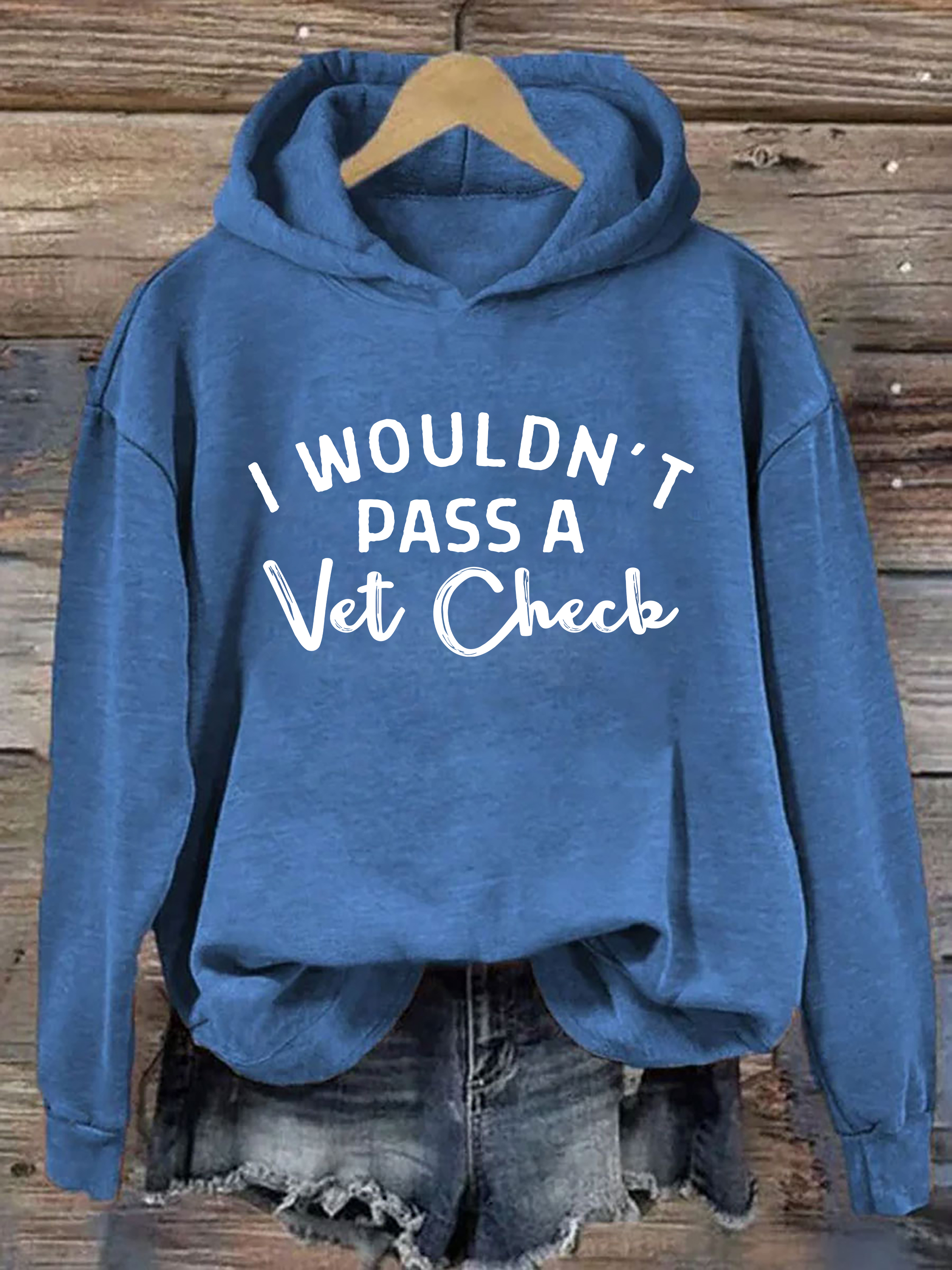 I Wouldn't Pass A Vet Check Hoodie