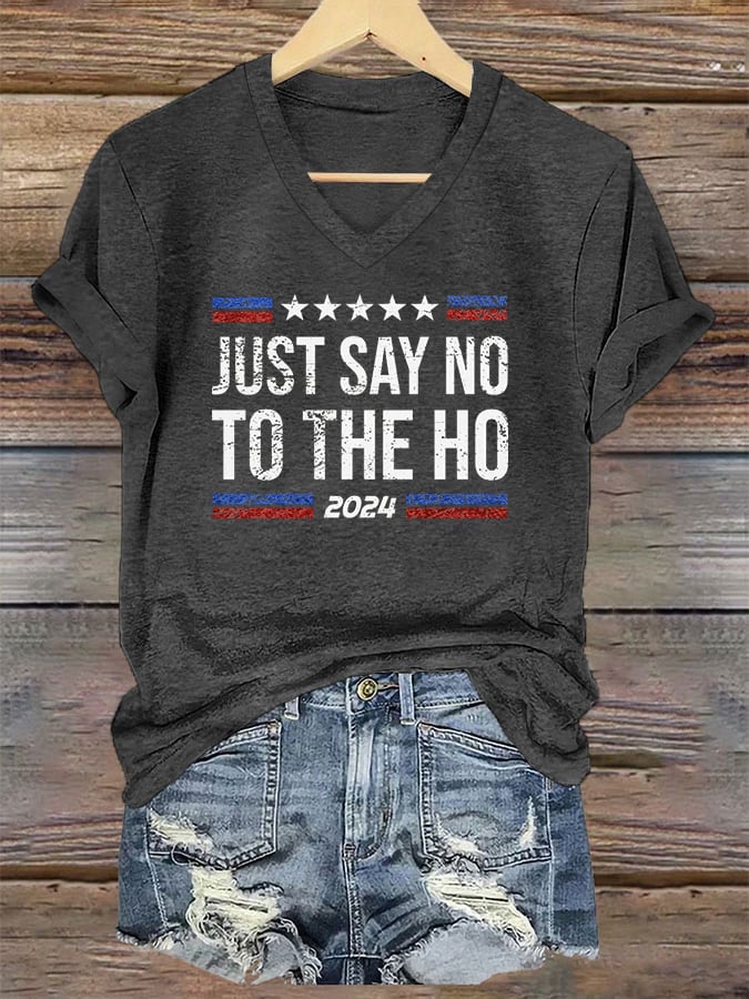 Women's Just Say No To The Ho Printed Casual V Neck T-Shirt