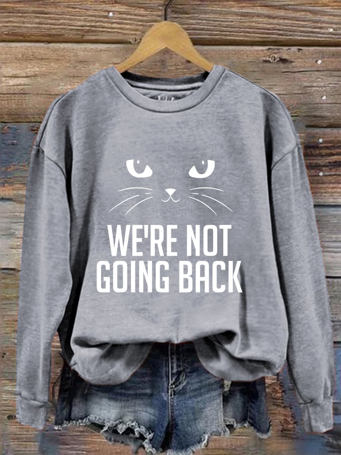 Women's We Are Not Going Back Cat Print Crew Neck Sweatshirt