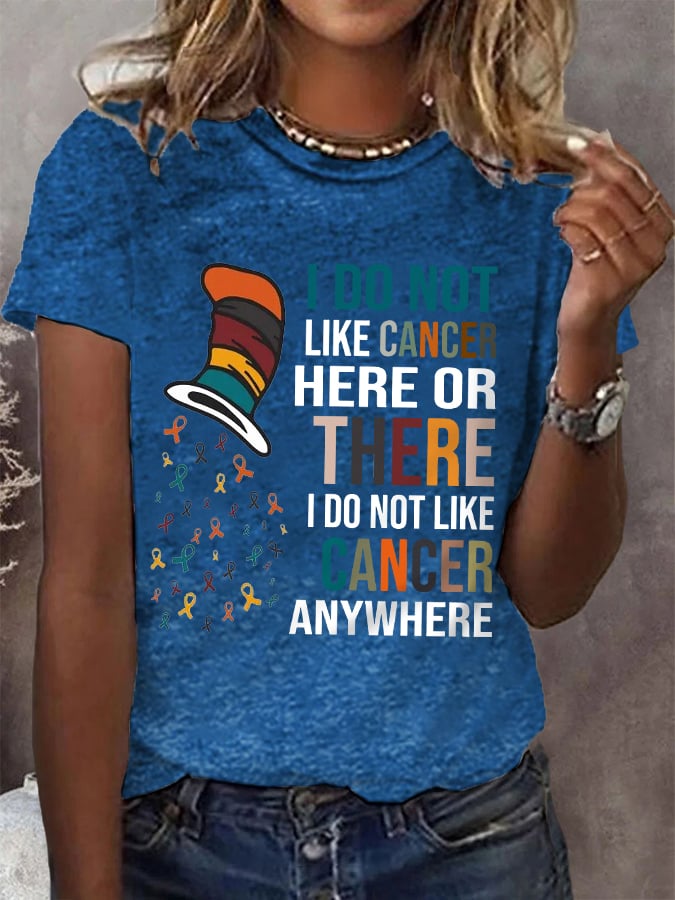 Women's I Do Not Like Cancer Here Or There I Do Not Like Cancer Anywhere Colorful Ribbons Various Cancer Awareness Tee