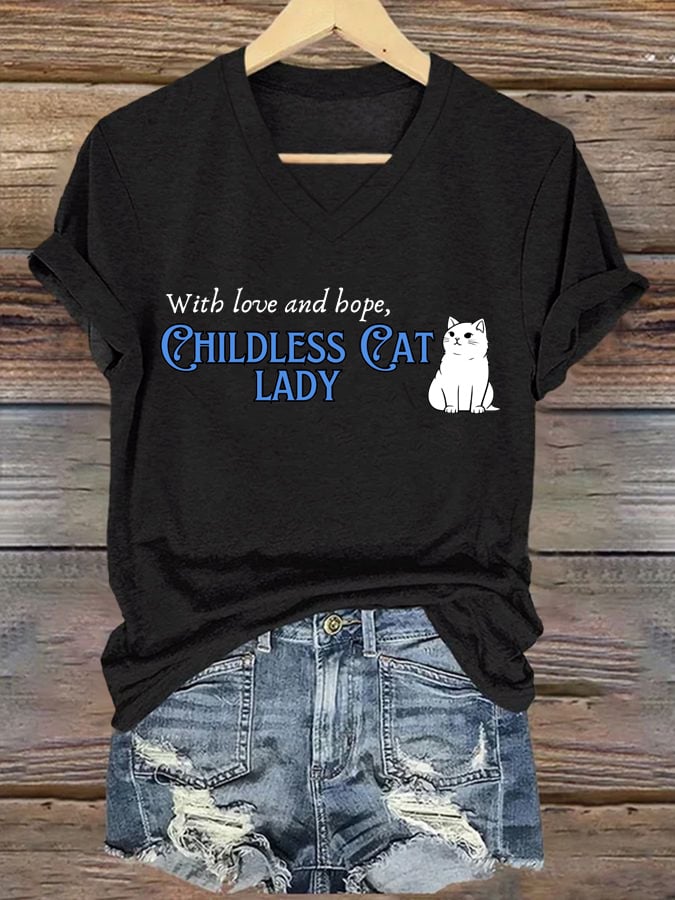 Women's With Hope And Love Childless Cat Lady Printed Casual V-Neck T-Shirt