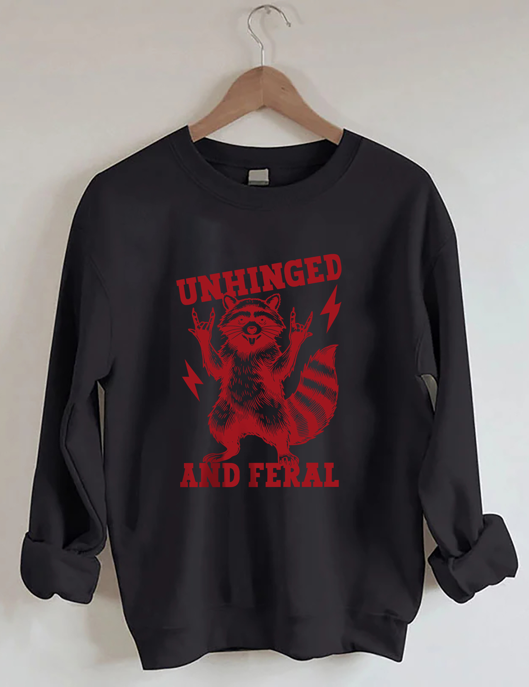 Unhinged And Feral Sweatshirt