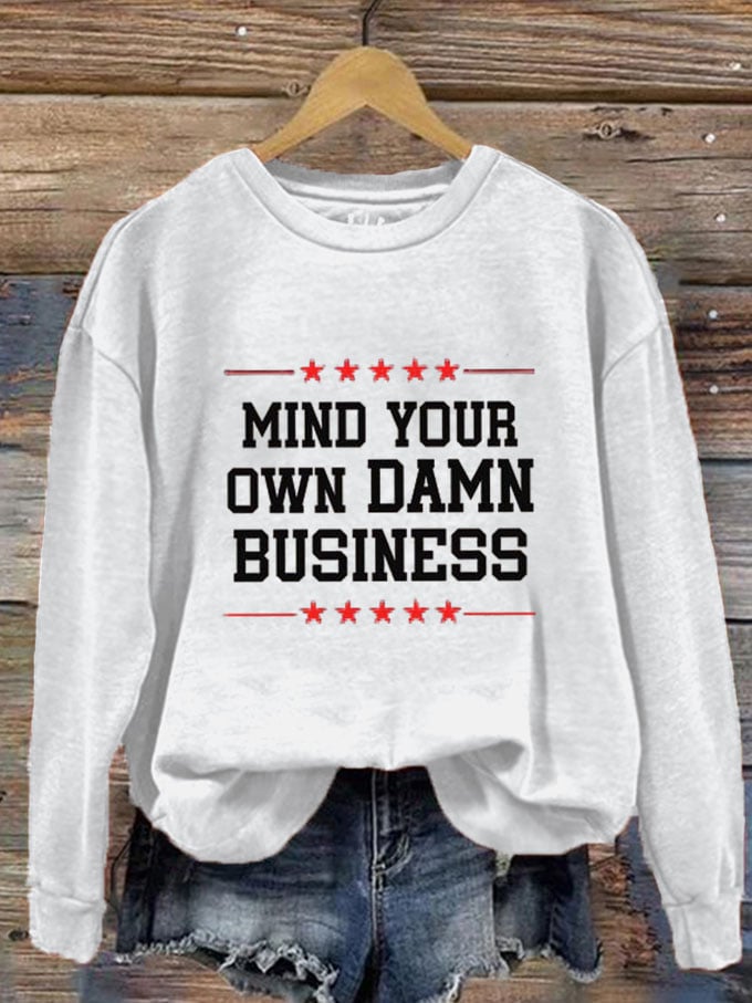 Women's Mind Your Own Damn Business Print Crew Neck Sweatshirt