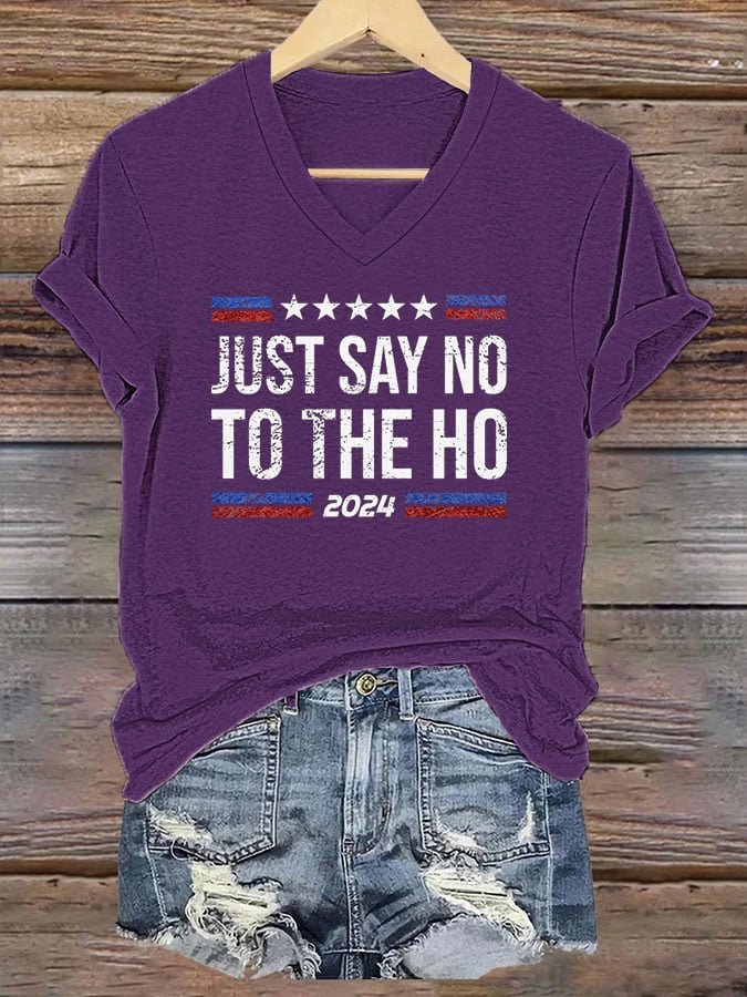 Women's Just Say No To The Ho Printed Casual V Neck T-Shirt