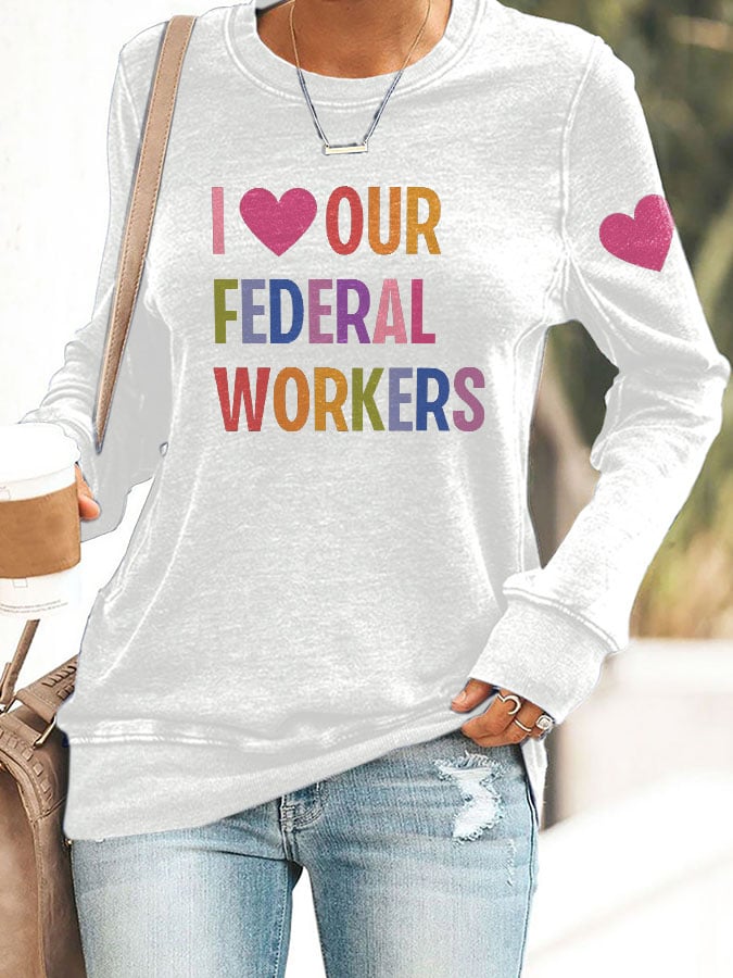 Retro I Love Our Federal Workers Print Sweatshirt
