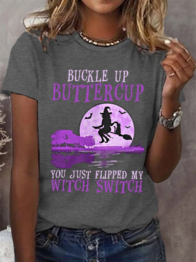 Women's Funny Halloween Witch Buckle Up Buttercup You Just Flipped My Witch Switch Tee