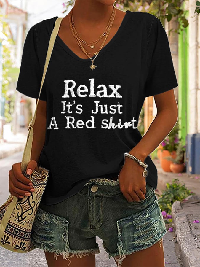 Relax It's Just A Red Shirt Casual V-neck Short-Sleeved T-shirt