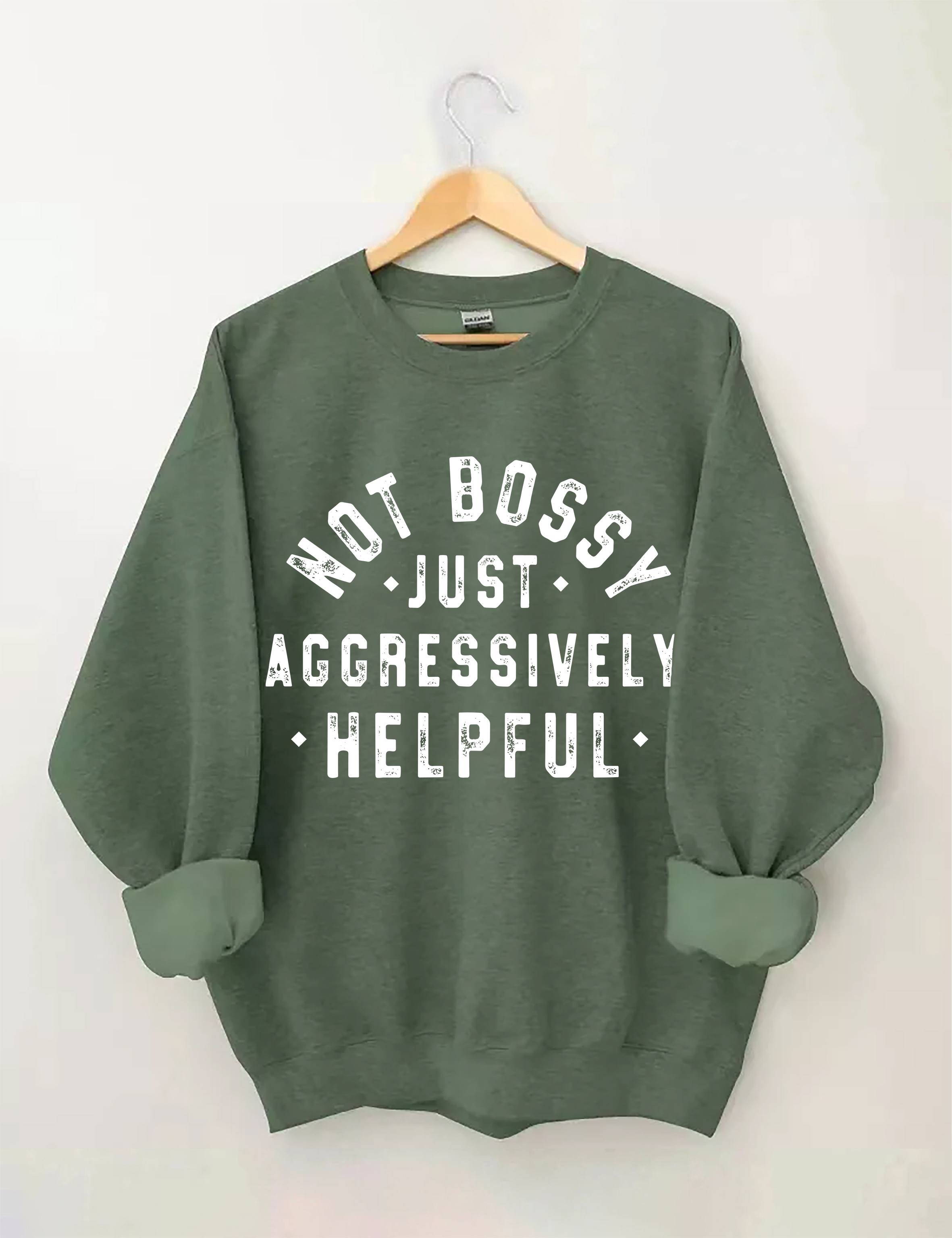 Not Bossy Just Aggressively Helpful Sweatshirt