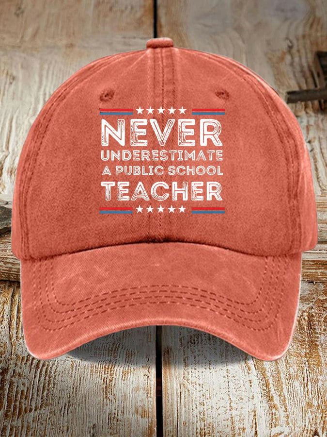 Unisex Never-Underestimate-A-Public-School-Teacher Printed Hat