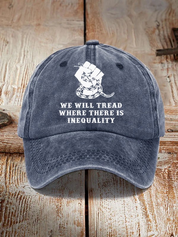 WE WILL TREAD Where There Is Inequality Hat