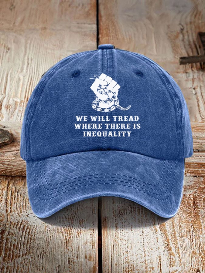 WE WILL TREAD Where There Is Inequality Hat