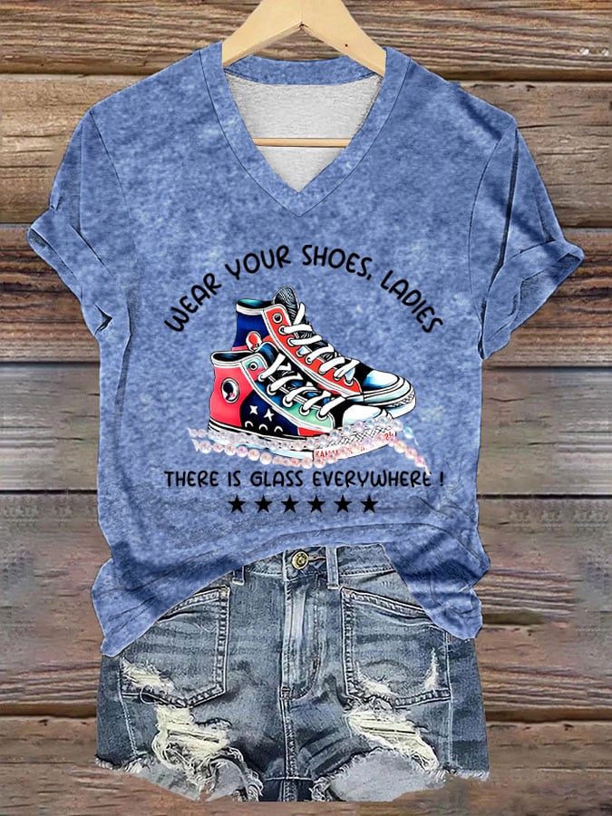 Women's Wear Your Shoes,Ladies There Is Glass Everywhere Casual Tee