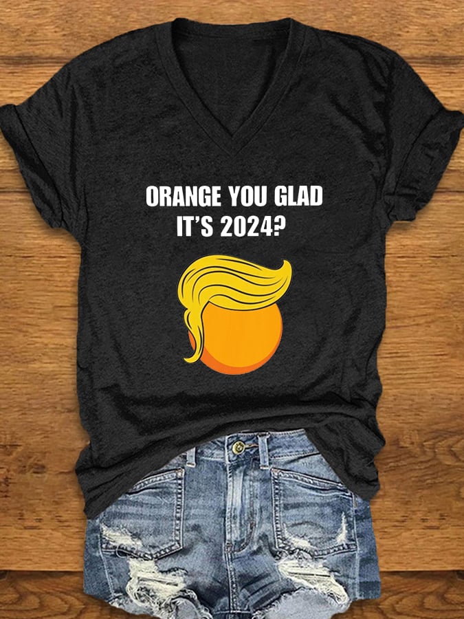 Women's Taunting Orange Face, Orange You Glad It's 2024? Printed T-shirt