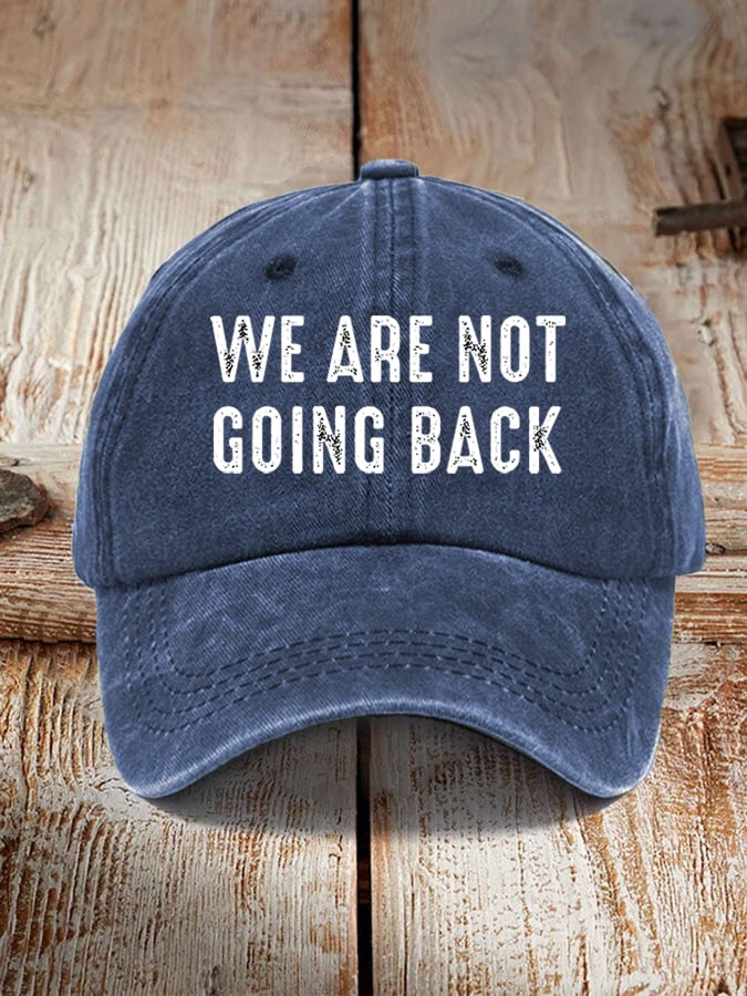 Unisex We're Not Going Back Hat