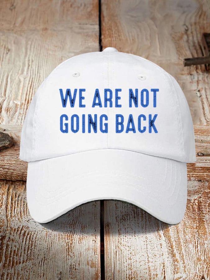 Unisex We're Not Going Back Hat