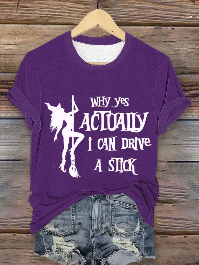 Women's Halloween Why Yes Actually I Can Drive A Stick Print Crew Neck T-Shirt