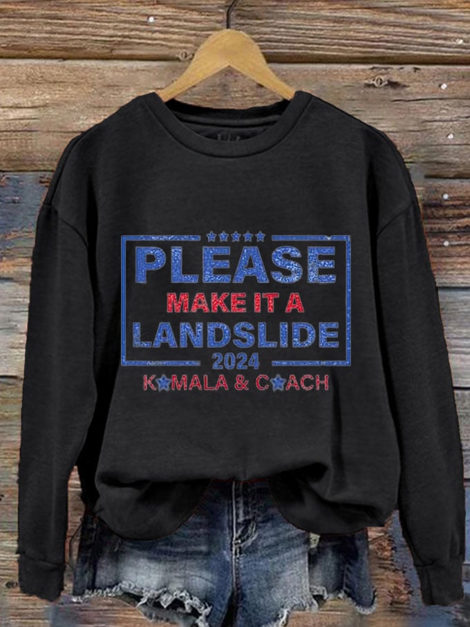 Women's Please Make It A Landslide Casual Sweatshirt
