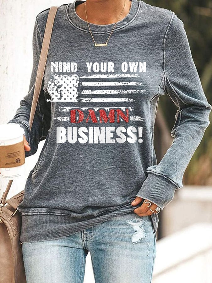 Women's Mind Your Own Damn Business American Flag Sweatshirt