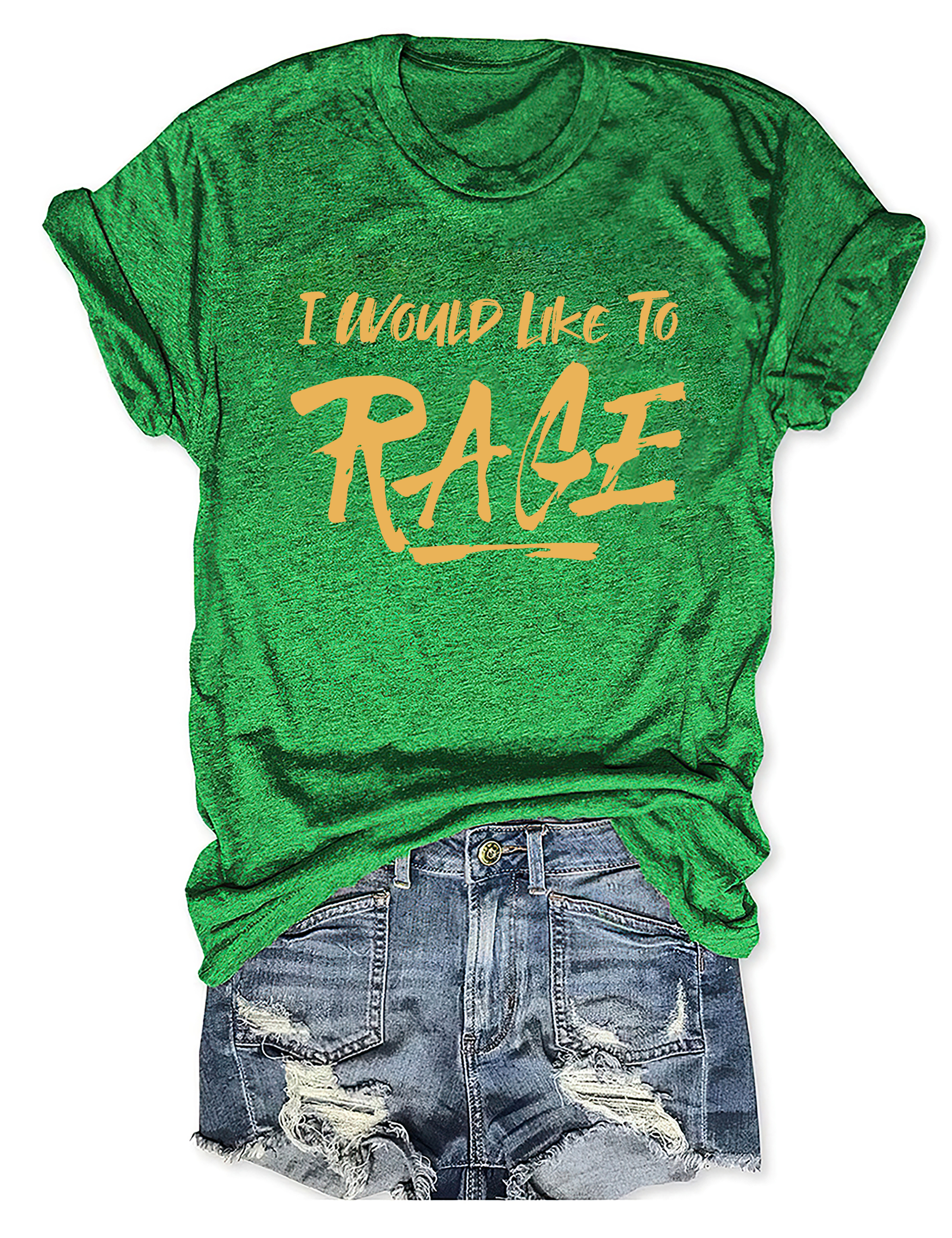 I Would Like To Rage T-Shirt