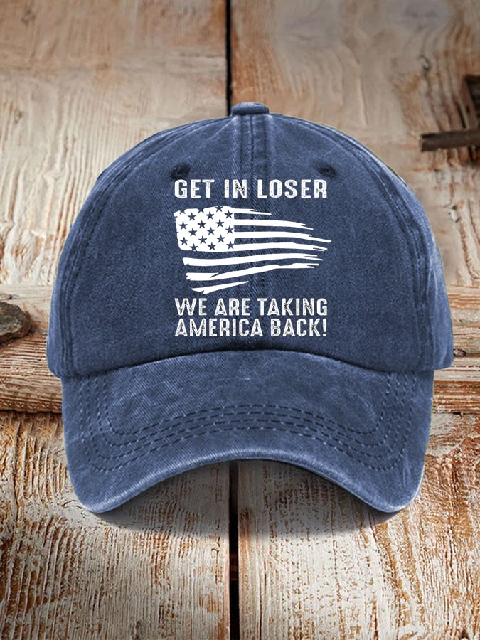 Unisex Get In Loser We're Taking America Back Vote MAGA American Flag Hat