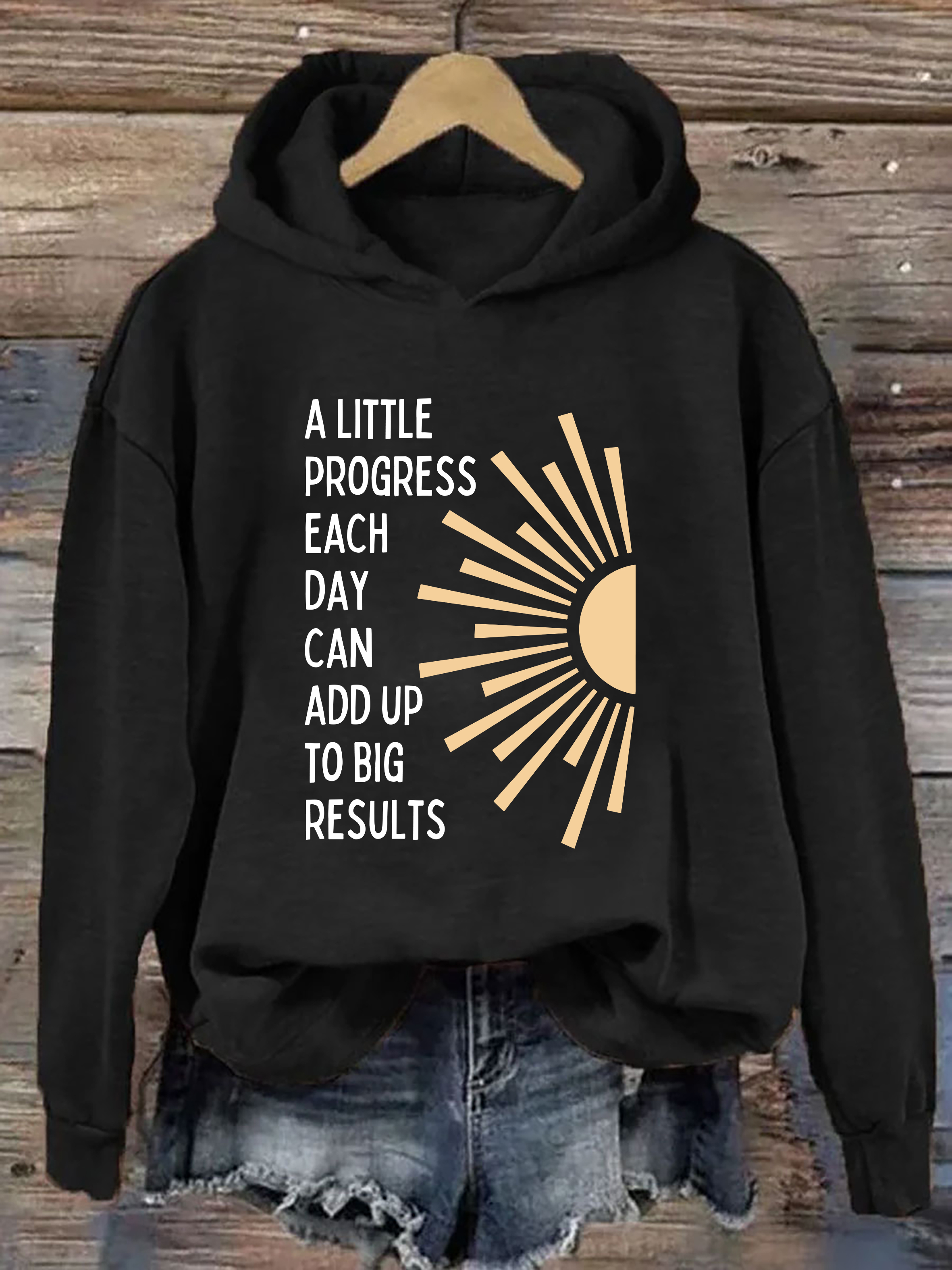 A Little Progress Each Day Can Add Up To Big Results Hoodie