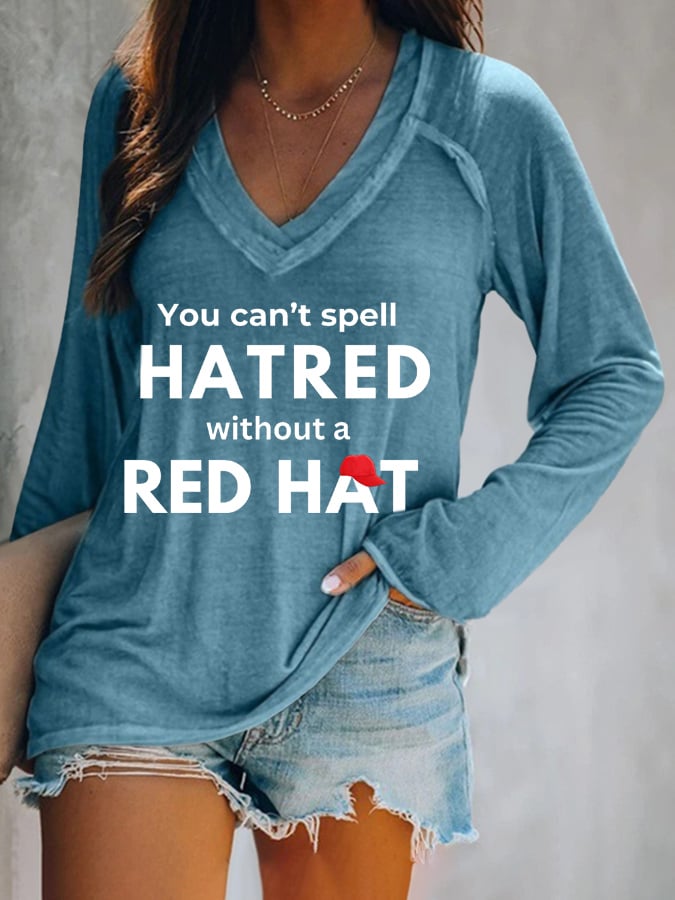 Women's You Can't Spell Hatred Without Red Hat Printed Long Sleeve T-Shirt