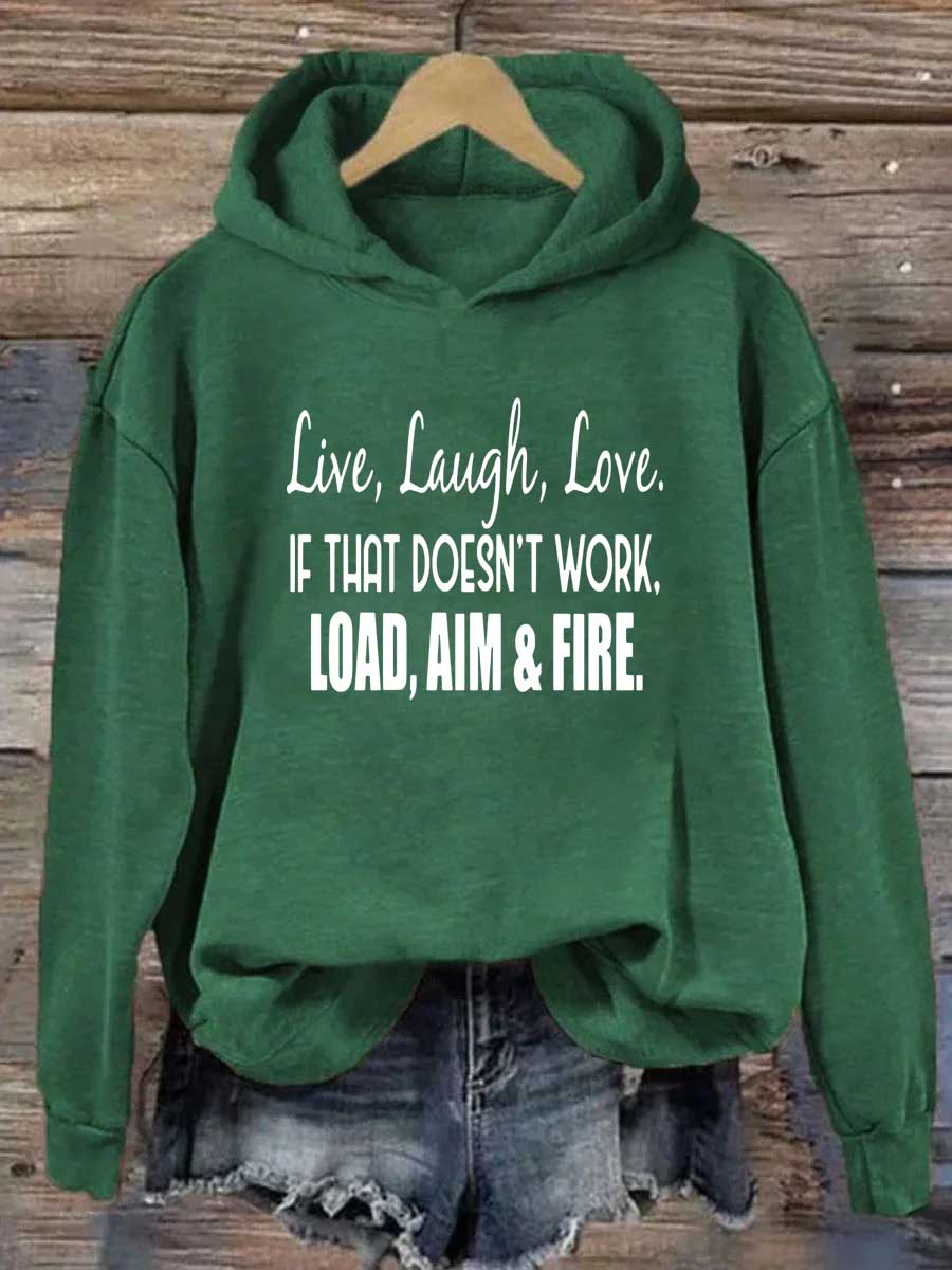 Live Laugh Love If That Doesn't Work Load Aim Fire Hoodie
