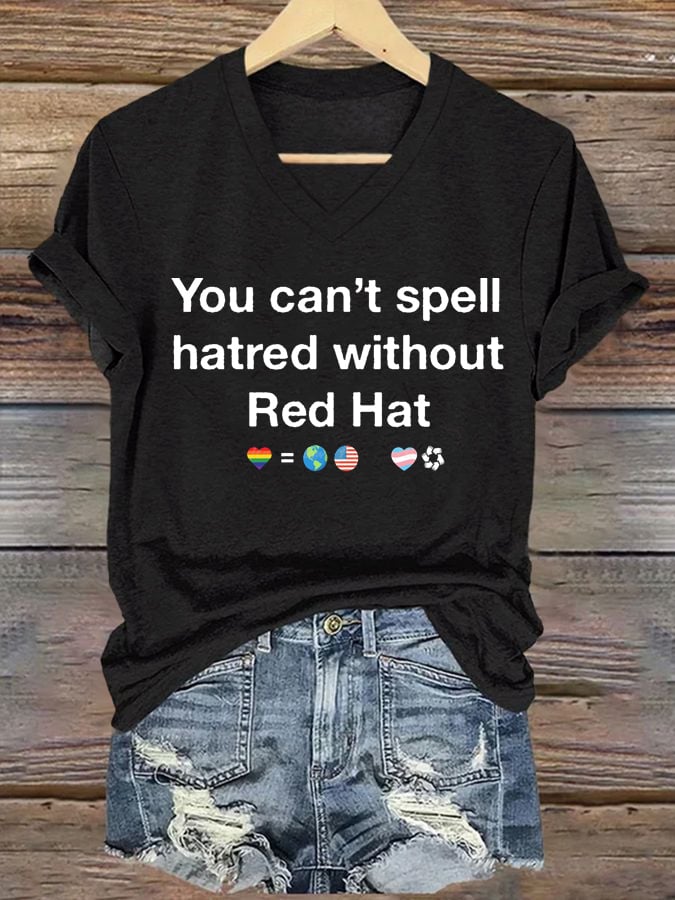 Women's You Can't Spell Hatred Without Red Hat Printed Casual V-Neck T-Shirt